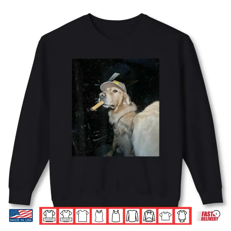 Dog Smoking Cigarette Funny Golden Meme Shirt 2 Sweatshirt Dog Smoking Cigarette Funny Golden Meme Shirt