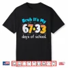 Bruh Its My 67 33 Days Of School For Teacher Kids 100Th Days Shirt