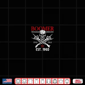 Design Boomer Generation Est. 1950 Before All You Sissie were Born Shirt