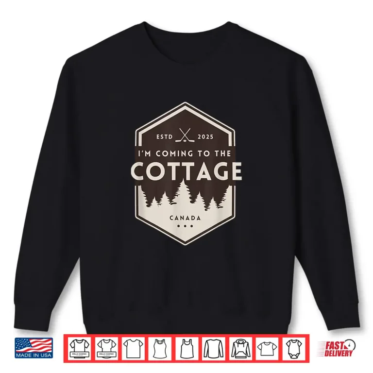 I'M Coming To The Cottage Retro Vintage Shirt 2 Sweatshirt Im Coming to The Cottage Retro Vintage Shirt