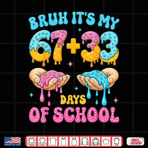 Design Bruh Its My 67 33 Days of School 100th Day of School Kids Shirt