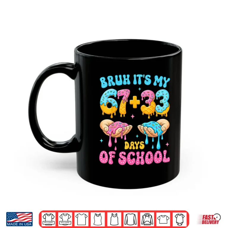 Bruh It'S My 67 33 Days Of School 100Th Day Of School Kids Shirt 3 Mug Bruh Its My 67 33 Days of School 100th Day of School Kids Shirt