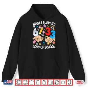Hoodie Bruh I Survived 67 33 Days of School Six Seven Teachers Kids Shirt