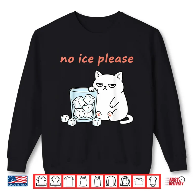 Sweatshirt No Ice Please Funny Cat Meme Statement Abolish ICE Shirt 1