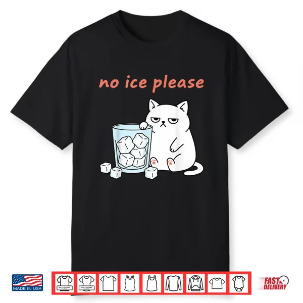 No Ice Please Funny Cat Meme Statement Abolish Ice Shirt