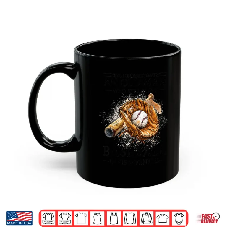 Mug Never Underestimate Old Man Plays Baseball in His Seventies Shirt 1