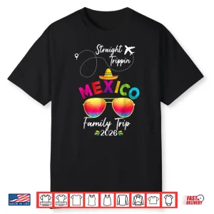 Mexico Family Vacation Cancun 2026 Straight Trippin Shirt