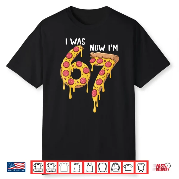 I Was 6 Now I’M 7 Pizza Birthday 7 Year Old Theme Funny 67 Shirt