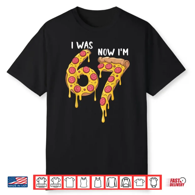 I was 6 Now Im 7 Pizza Birthday 7 Year Old Theme Funny 67 Shirt 1