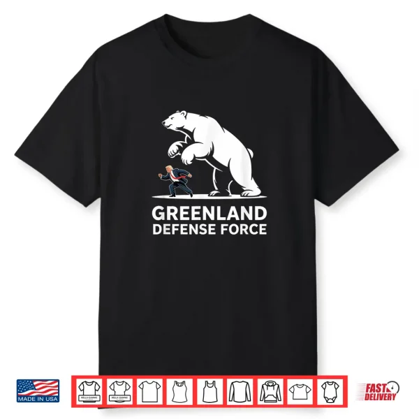 Greenland Defense Force Funny Political Shirt