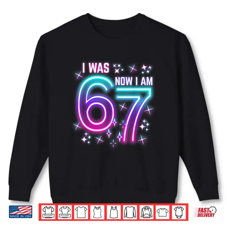 7Th Birthday Kids Funny Six Seven I Was 6 Now I'M 7 Year Old Shirt 2 Sweatshirt 7th Birthday Kids Funny Six Seven I was 6 Now Im 7 Year Old Shirt 1
