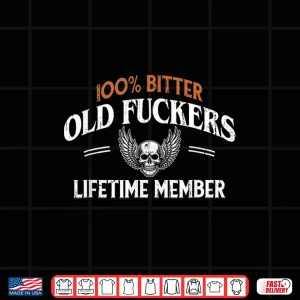 Design Old Fuckers Club 100 Bitter Lifetime Member Shirt