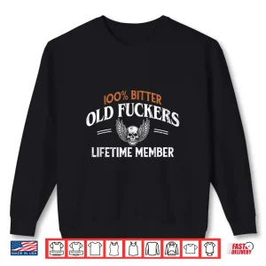Sweatshirt Old Fuckers Club 100 Bitter Lifetime Member Shirt