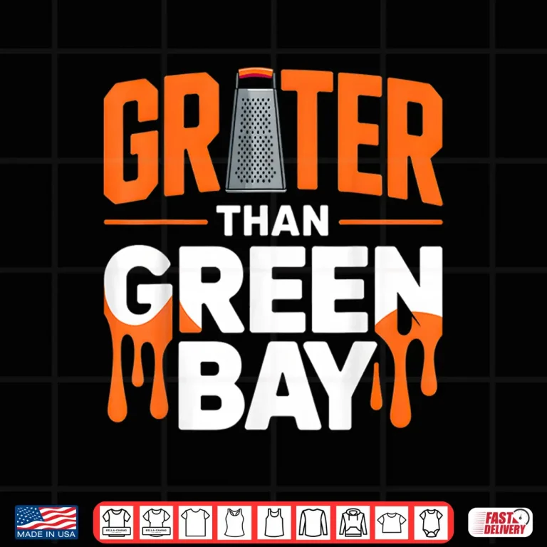 Design Grater Than Green Bay Greater Cheese Grate Shirt 5