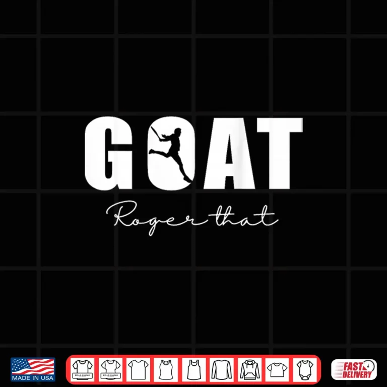 Design Goat for All Tennis Fans of The Best Tennis Player. Shirt