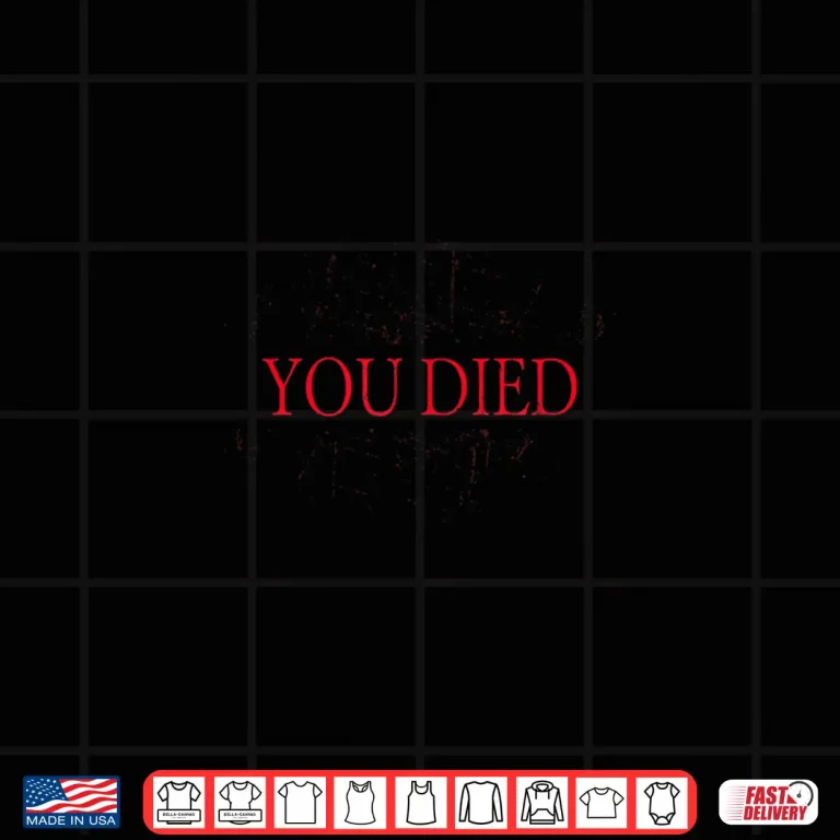 Dark Fantasy Soulsborne You Died Video Game Death Screen Shirt 4 Design Dark Fantasy Soulsborne You Died Video Game Death Screen Shirt