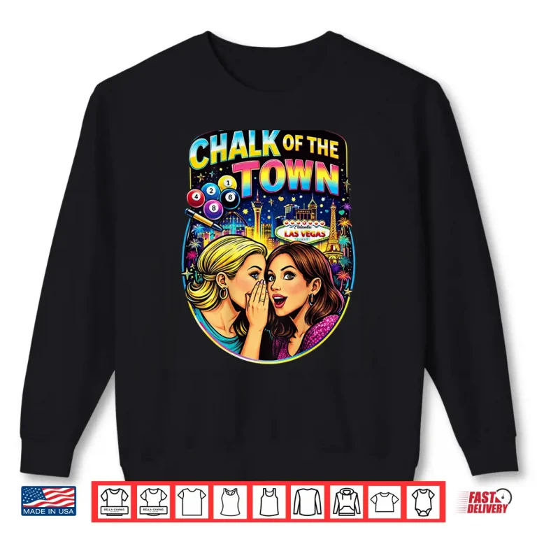 Chalk Of The Town Pool Shirt Shirt 2 Sweatshirt Chalk of The Town Pool Shirt Shirt