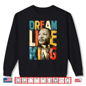 Sweatshirt Black History Month Martin Have Dream Luther King Day Shirt