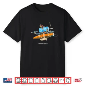 Be Seeing You Drone Shirt