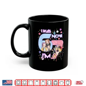 Mug 7th Birthday Girl Funny Six Seven I was 6 Now Im 7 Year Old Shirt