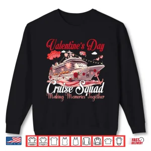 Sweatshirt Valentines Day Cruise Squad 2026 Vacation Making Memories Shirt