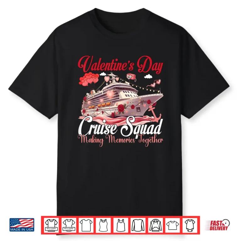 Valentines Day Cruise Squad 2026 Vacation Making Memories Shirt