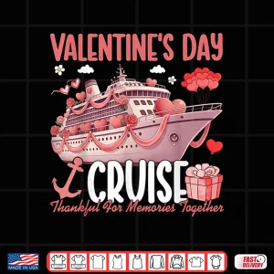 Design Valentines Day Cruise Squad 2026 Thankful for Memories Tee Shirt