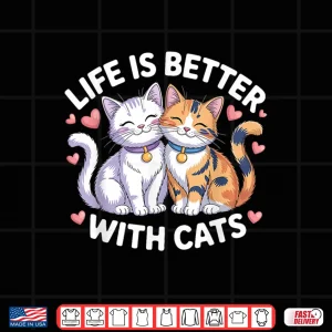 Valentine's Cat Lover Life is Better with Cats Mother's Day Shirt 4 Design Valentines Cat Lover Life is Better with Cats Mothers Day Shirt