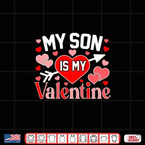 Design My Son is My Valentine Cute Heart Valentines Day Shirt