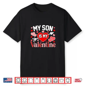 My Son is My Valentine Cute Heart Valentine’s Day Shirt
