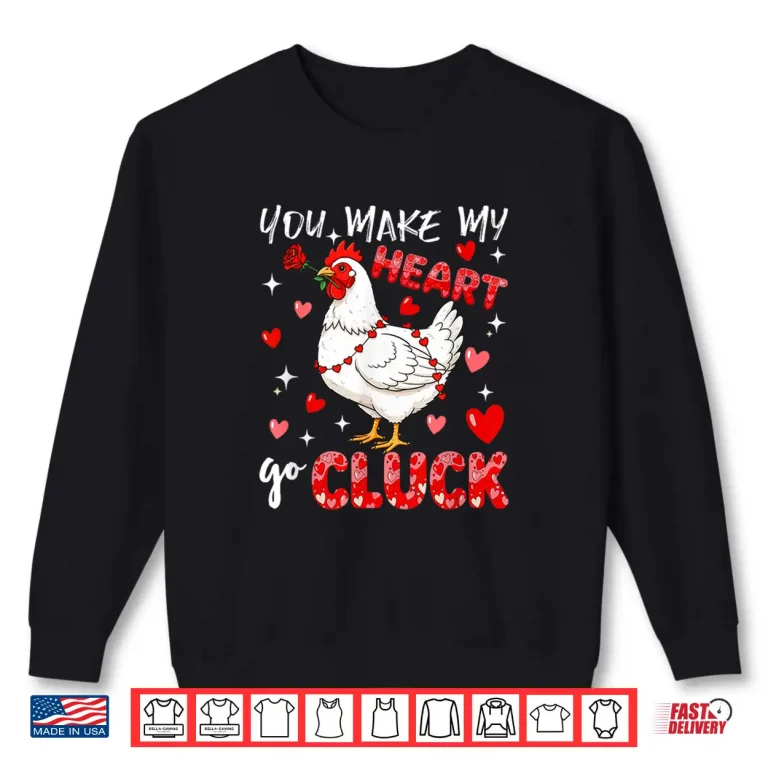Sweatshirt Make Heart Go Valentines Day Cute Chicken Sound Floral Rose Shirt