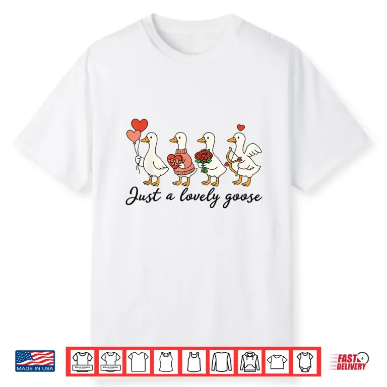 Just A Lovely Goose Cute Pink Silly Goose Valentines Day Shirt
