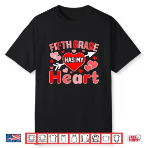 Fifth Grade Has My Heart Teacher Student Valentine’s Day Shirt