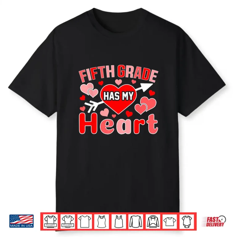 Fifth Grade Has My Heart Teacher Student Valentines Day Shirt
