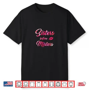 Womens Sisters Before Misters Feminism Cute Galentine’s Day Gift Shirt