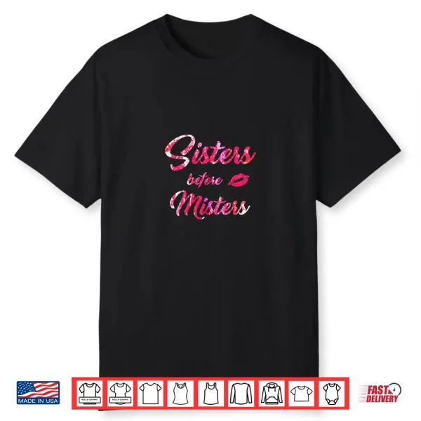 Womens Sisters Before Misters Feminism Cute Galentine’s Day Gift Shirt