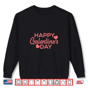 Sweatshirt Womens Happy Galentines Day Valentine Love Girl Power Shirt