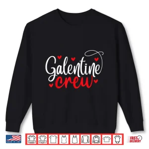 Sweatshirt Happy Galentines Day Galentines Crew Galentines Squad Shirt
