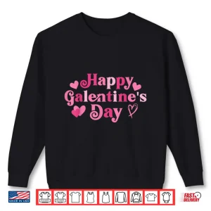 Sweatshirt Happy Galentines Day Galentine Squad Women Friends Girls Shirt