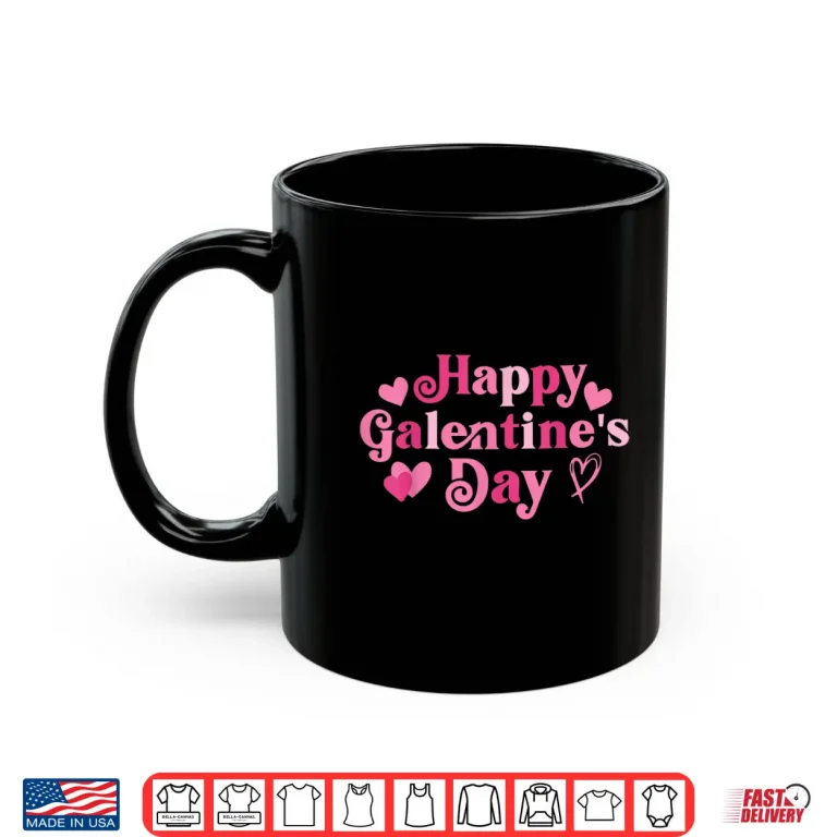 Mug Happy Galentines Day Galentine Squad Women Friends Girls Shirt