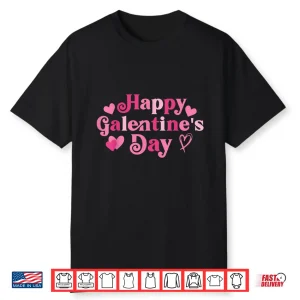 Happy Galentine’s Day Galentine Squad Women Friends Girls Shirt