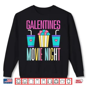 Sweatshirt Galentines Movie Night Bestie Girly Gal Friends Valentines Shirt