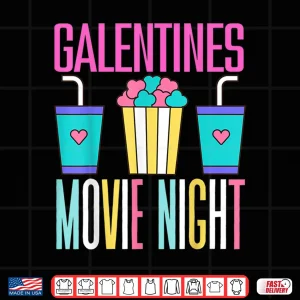 Design Galentines Movie Night Bestie Girly Gal Friends Valentines Shirt