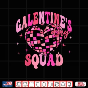 Design Galentines Day Squad Disco Heart Pink Party Girl Gang Women Shirt