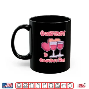 Mug Galentines Day Gift for Women Everyday is Galentines Day Shirt