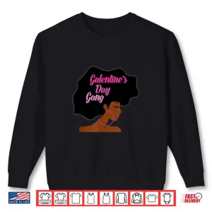 Sweatshirt Galentines Day Gang African American Woman Afro Shirt