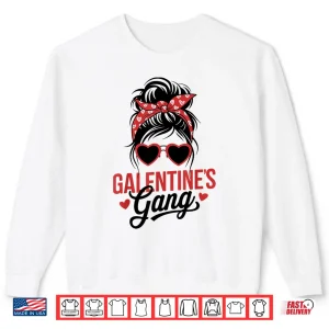 Sweatshirt Galentines Day Galentine Gang Women Friends Girls Besties Shirt