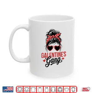 Mug Galentines Day Galentine Gang Women Friends Girls Besties Shirt