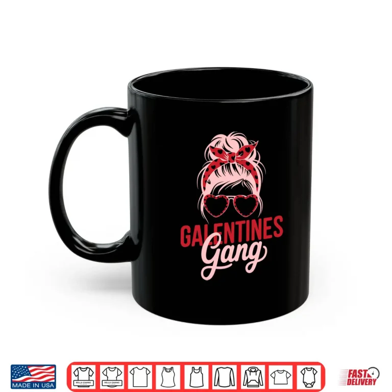 Mug Galentines Day Galentine Gang Women Friends Girls Besties Long Sleeve Shirt