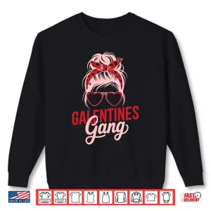 Sweatshirt Galentines Day Galentine Gang Women Friends Girls Besties Long Sleeve Shirt
